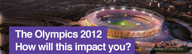 The Olympics 2012 - How will this impact you?